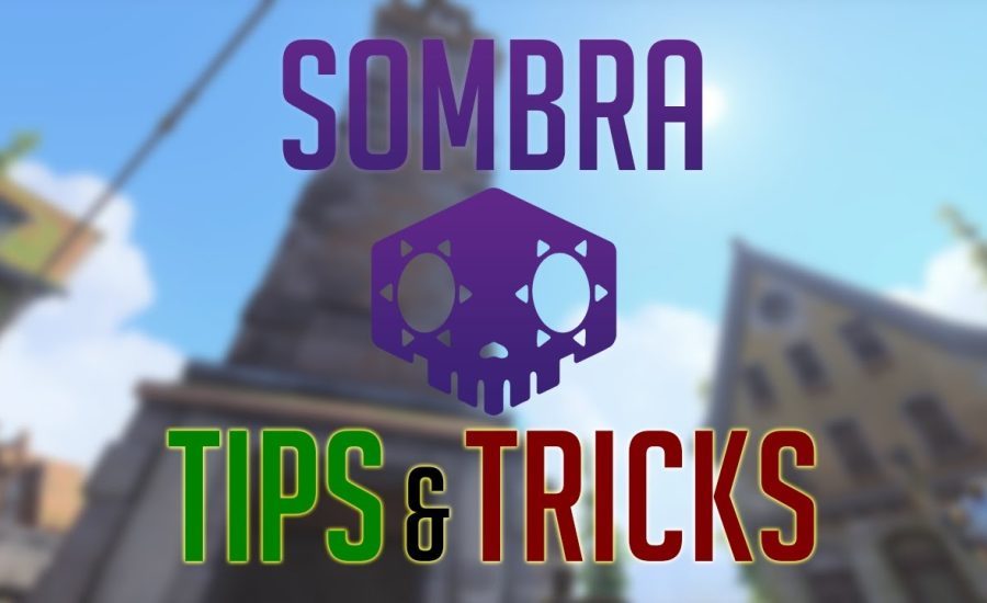 Overwatch: Sombra Tips and Tricks