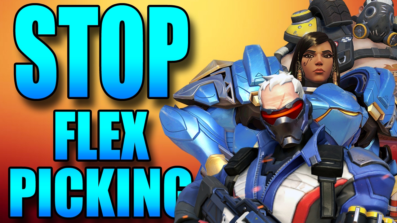 Overwatch - Stop Flex Picking