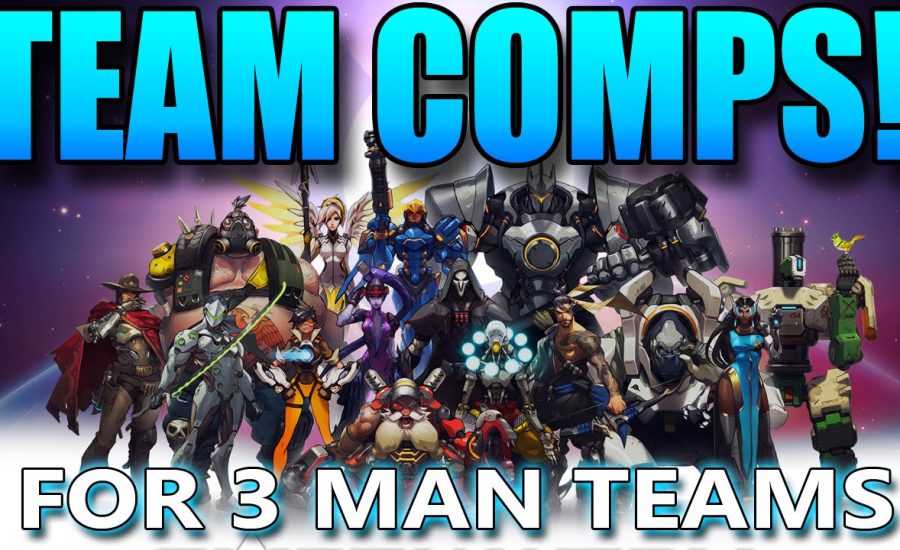 Overwatch -  Team Compositions - For 3 Man Teams
