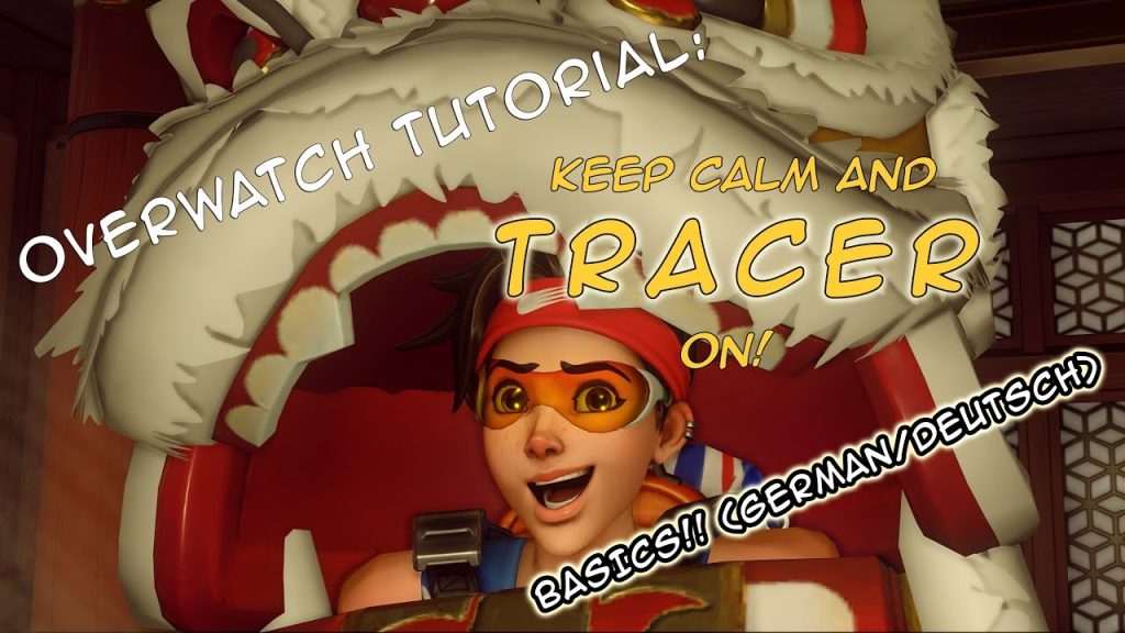 Overwatch Tracer Einsteiger Guide: Tipps und Tricks (Deutsch/German)