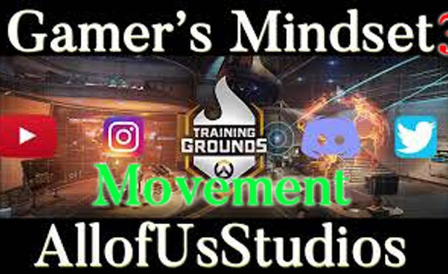 Overwatch Training - Gamer's Mindset - Movement