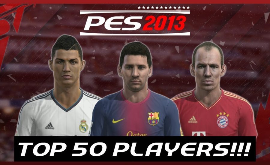 PES 2013 Revisited | Looking back at the TOP 50 Rated Players!
