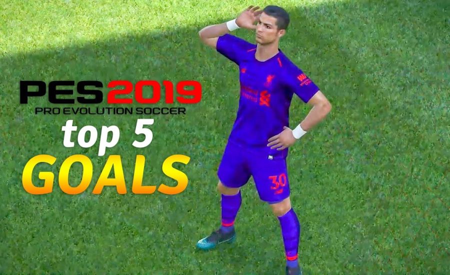 PES 2019 Top 5 Goals #1