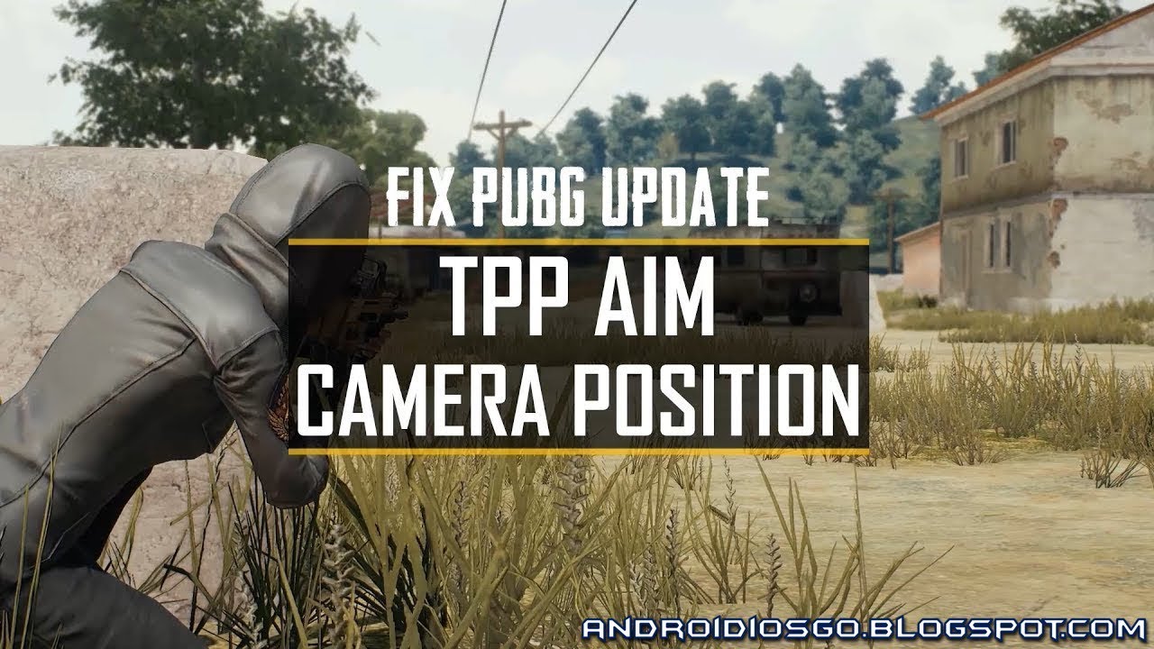 PUBG: Fix Update TPP Aim Camera Position