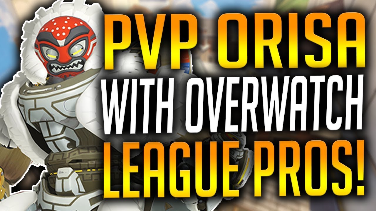 PVPX ORISA WITH OVERWATCH LEAGUE PROS