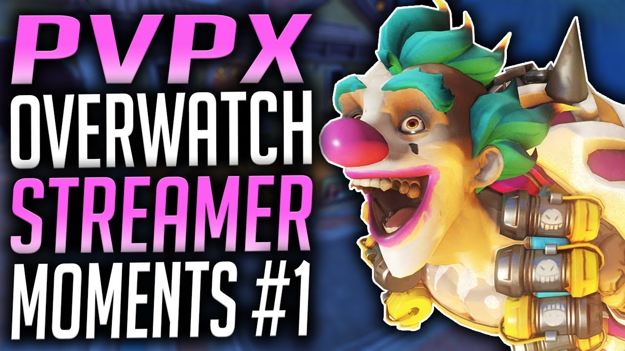 PVPX OVERWATCH STREAMER MOMENTS #1