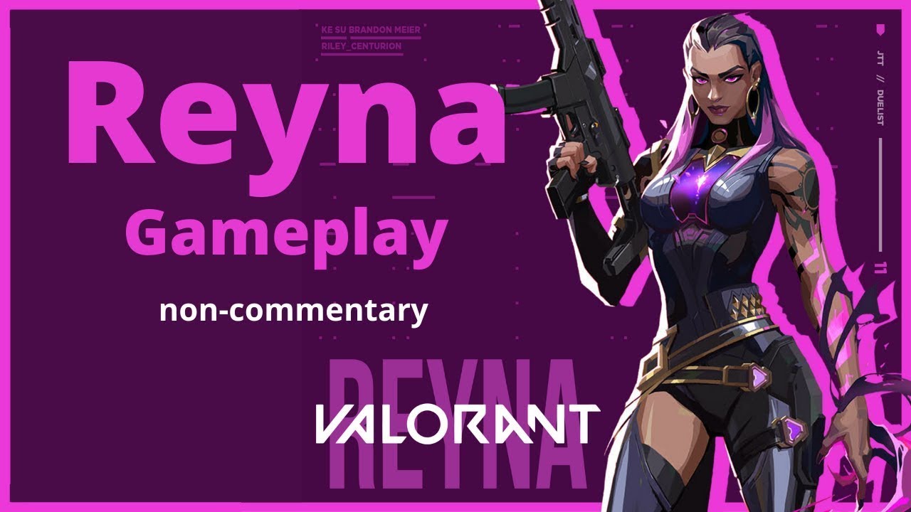 REYNA GAMEPLAY VALORANT