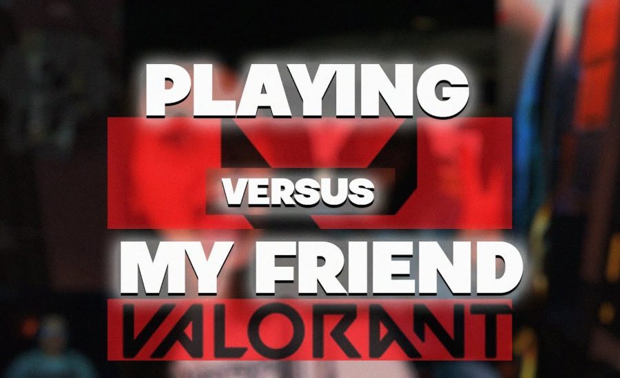 Solo q vs my friend in Valorant