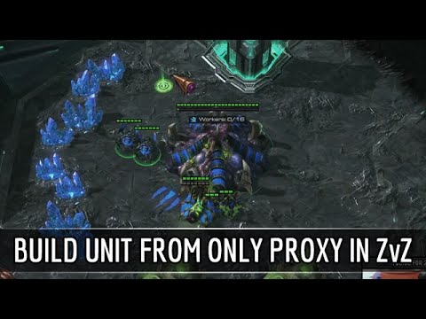 StarCraft 2: Build unit from only proxy in ZvZ