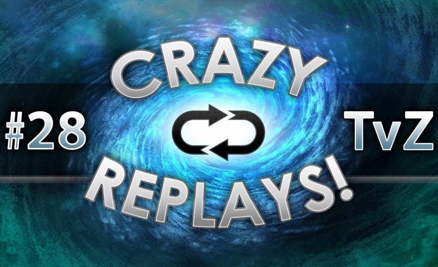 StarCraft Crazy Replay 2017 #28 - TvZ - Blood Boil LE