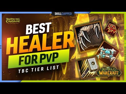 TBC TIER LIST - BEST HEALERS FOR PVP! - Skill Capped