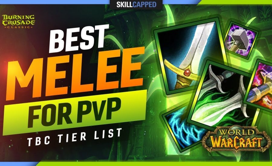 TBC TIER LIST - BEST MELEE FOR PVP! - Skill Capped