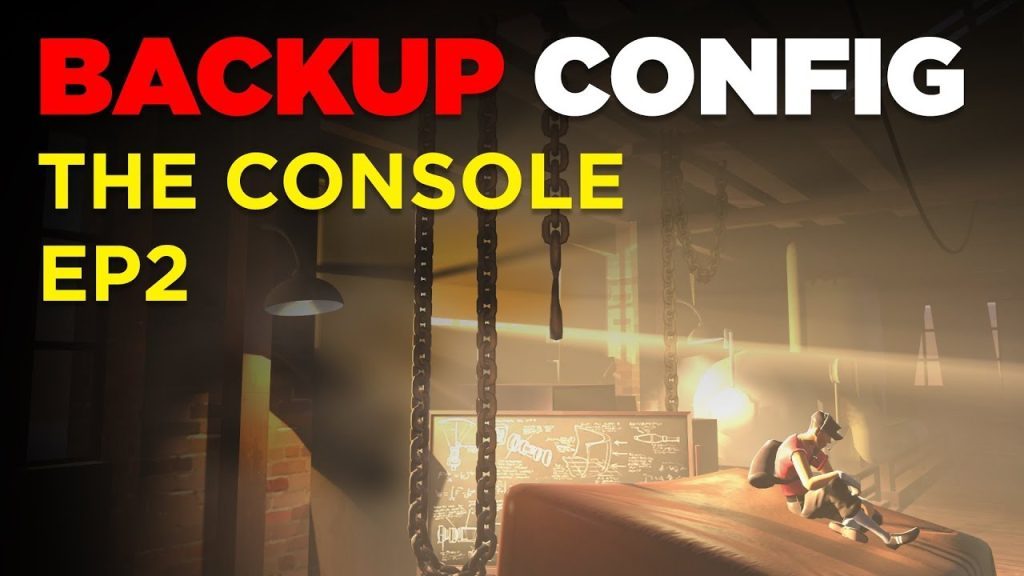TF2 - Backup Config (Ep. 2 of 5)