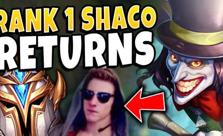 THE #1 SHACO IN THE WORLD RETURNS TO YOUTUBE - League of Legends