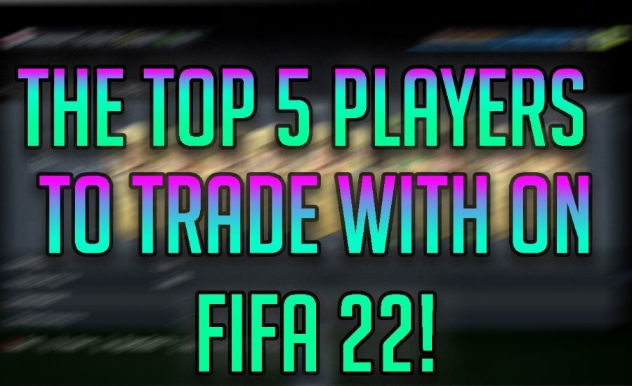 THE TOP 5 PLAYERS TO TRADE WITH ON FIFA 22!! THE MOST INSANE PLAYERS TO SNIPE AND MAKE COINS WITH!!!