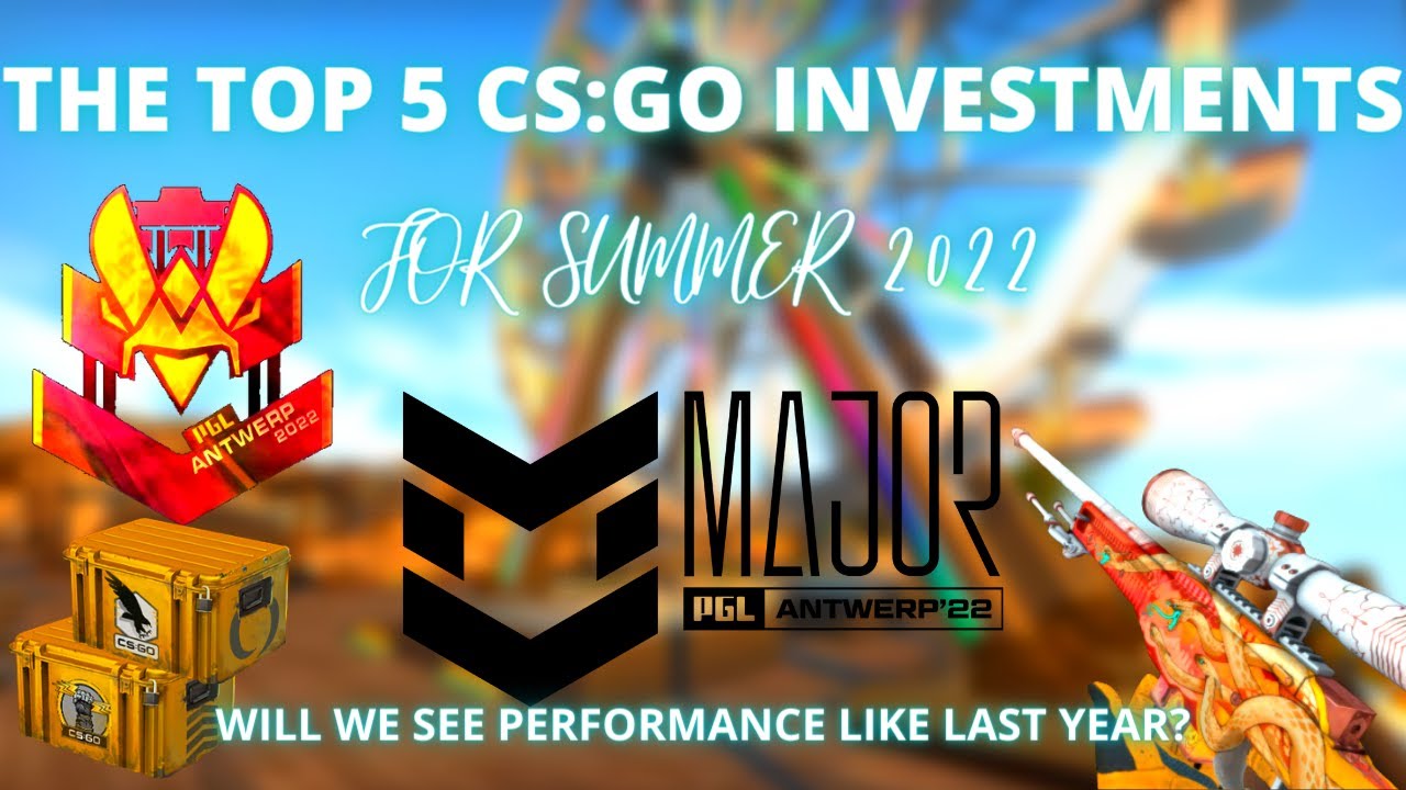 TOP 5 CS:GO INVESTMENTS FOR SUMMER 2022 | CS:GO Investing