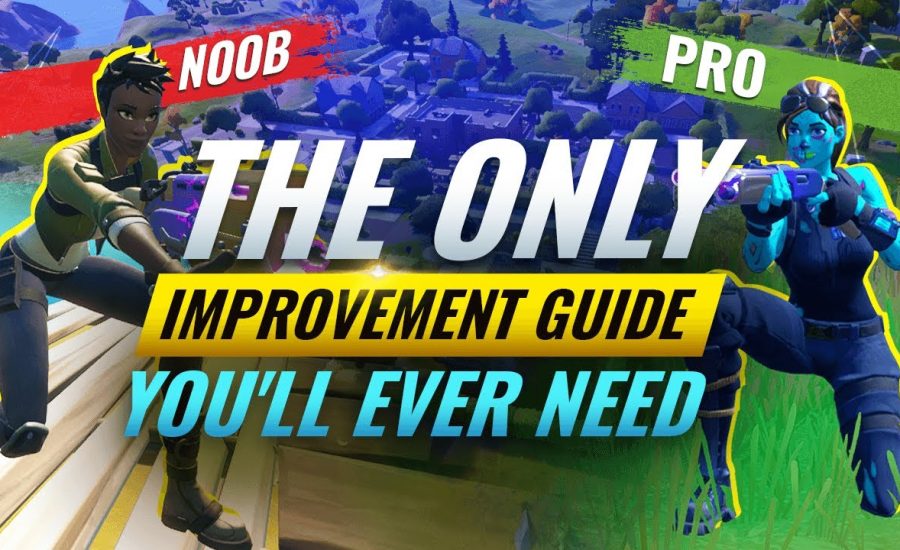 The ONLY Improvement Guide You'll Ever Need in Fornite