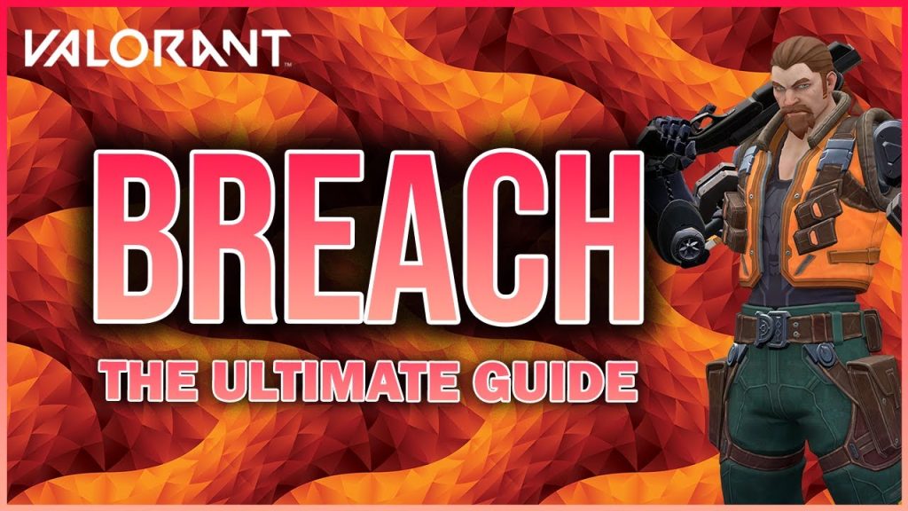 The ULTIMATE Breach VALORANT Guide - VALORANT Breach