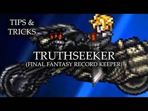 Tips & Tricks - Truthseeker (Final Fantasy Record Keeper) - RPG Maker MV