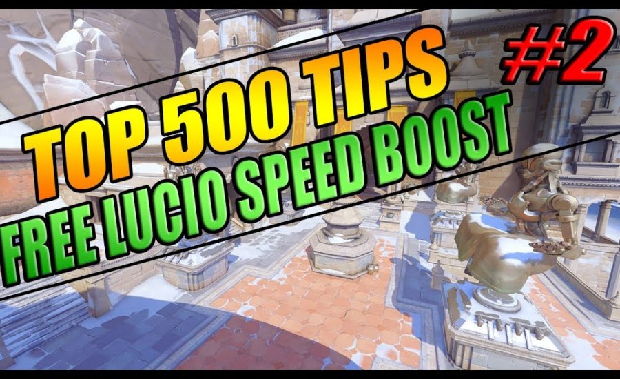 Top 500 Tips #2: FREE LUCIO SPEED BOOST
