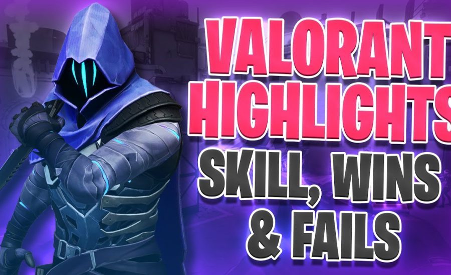 VALORANT HIGHLIGHTS! Best of Skill, Wins und Fails!