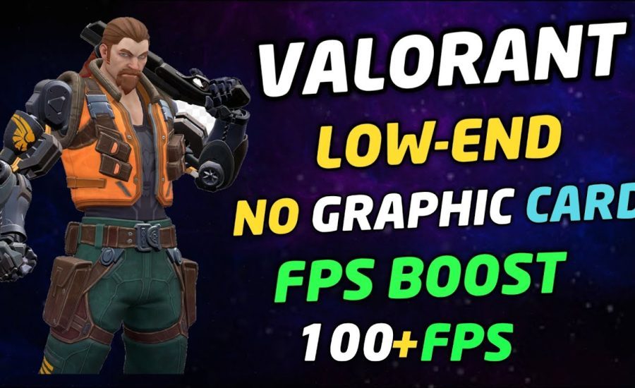 Valorant FPS Boost For Low-End PC | No Graphics Card |2021