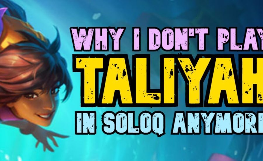 Why I don't play Taliyah in SoloQ anymore - Taliyah Jungle Gameplay Guide   League of Legends