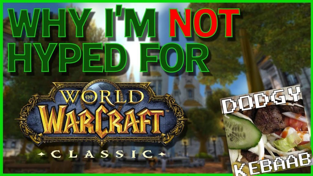 Why I'm not hyped for Warcraft Classic