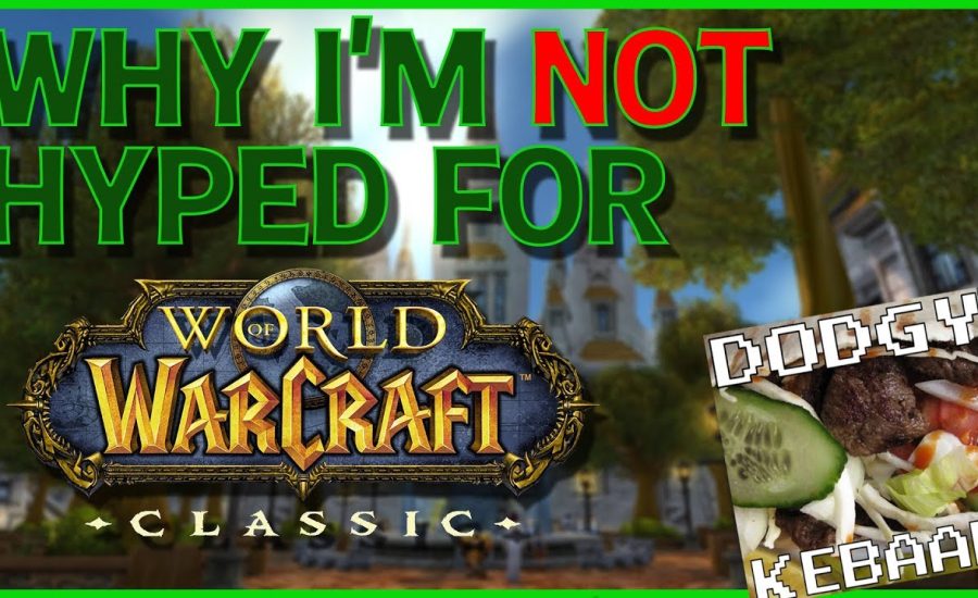 Why I'm not hyped for Warcraft Classic