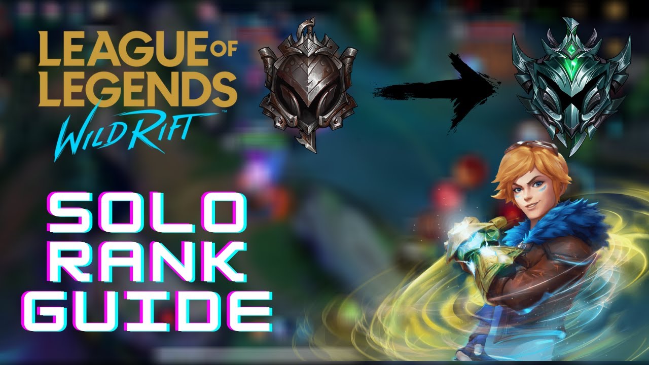 Wild Rift How To Rank Up Faster Guide | Solo Rank With This Guide -Tips and Tricks | Low Elo Edition