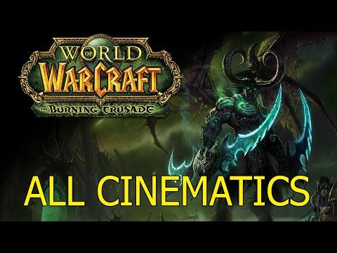 World of Warcraft The Burning Crusade All Cinematics in Chronological Order