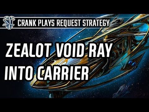 Zealot Void ray into Carrier vs Terran l StarCraft 2: Legacy of the Void l Crank
