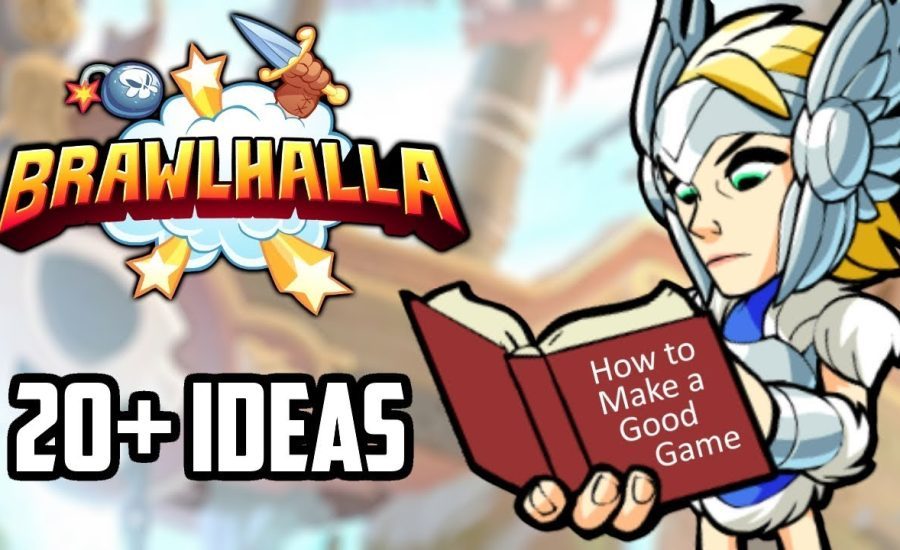 20+ Ideas to Make Brawlhalla a BETTER Game!