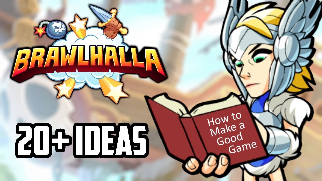 20+ Ideas to Make Brawlhalla a BETTER Game!