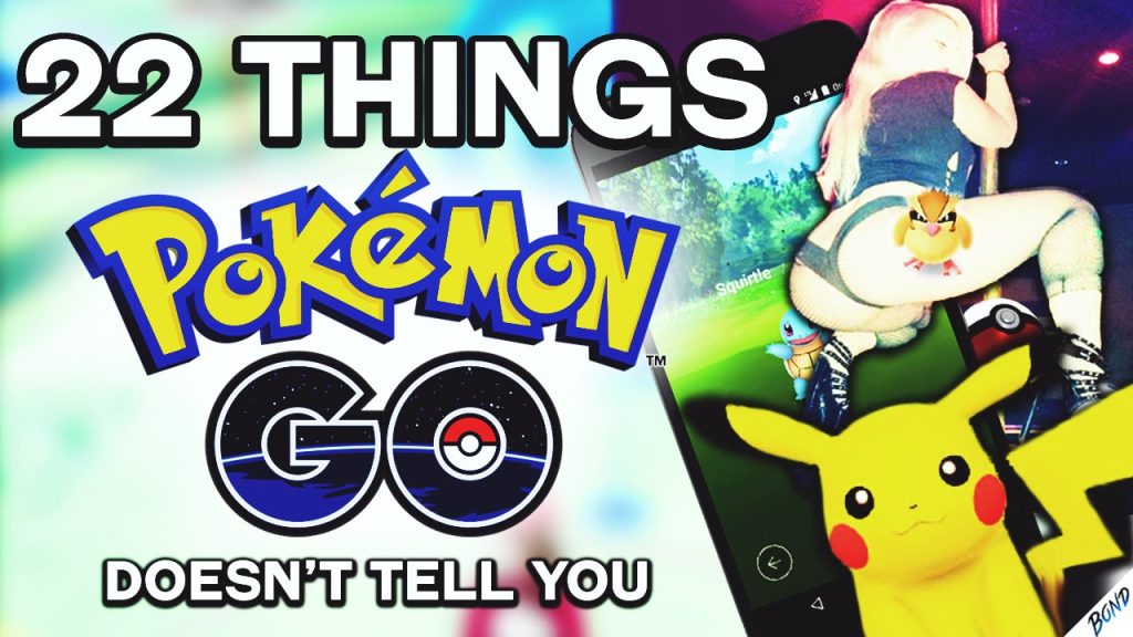 22 THINGS POKEMON GO DOESN'T TELL YOU
