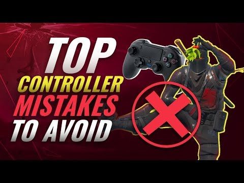 5 BIGGEST Mistakes to Avoid on CONTROLLER in Fortnite - Season 10 Tips and Tricks