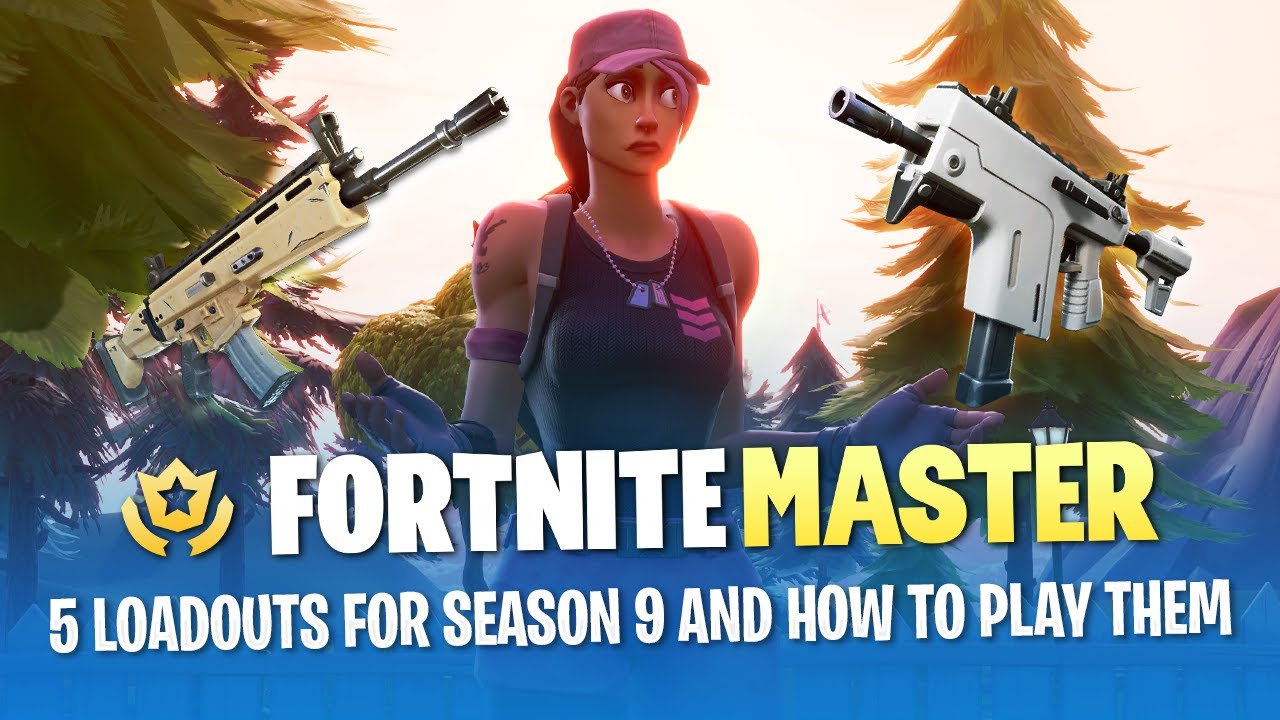 5 Loadouts for Season 9 and How to Play Them (Fortnite Battle Royale)