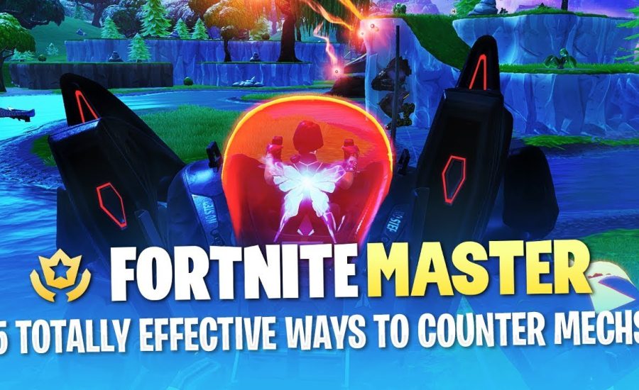 5 Totally Effective Ways to Counter Mechs (Fortnite Battle Royale)