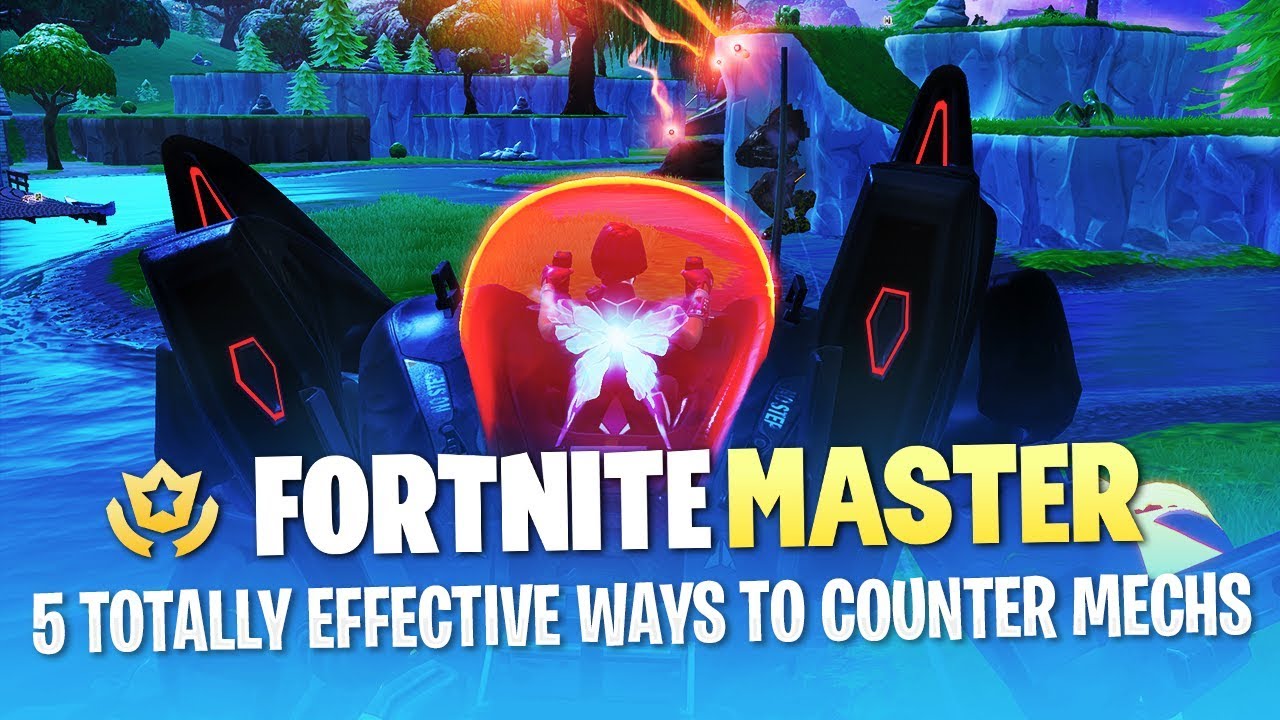 5 Totally Effective Ways to Counter Mechs (Fortnite Battle Royale)