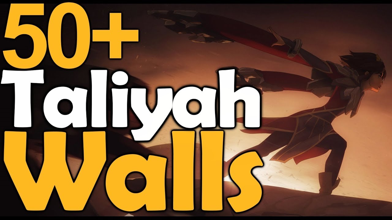 50+ Taliyah Walls Examples and Tactics - Taliyah Guide - League of Legends