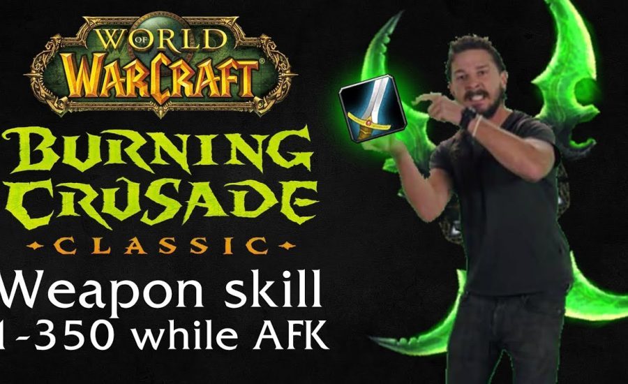 AFK WEAPON SKILL in TBC CLASSIC - World of Warcraft Classic: The Burning Crusade