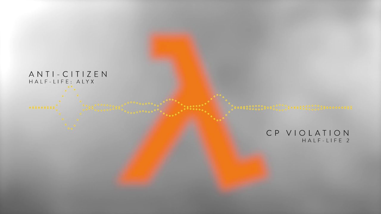 Anti-Citizen x CP Violation (HALF-LIFE: ALYX + HALF-LIFE 2 Epic Mix)