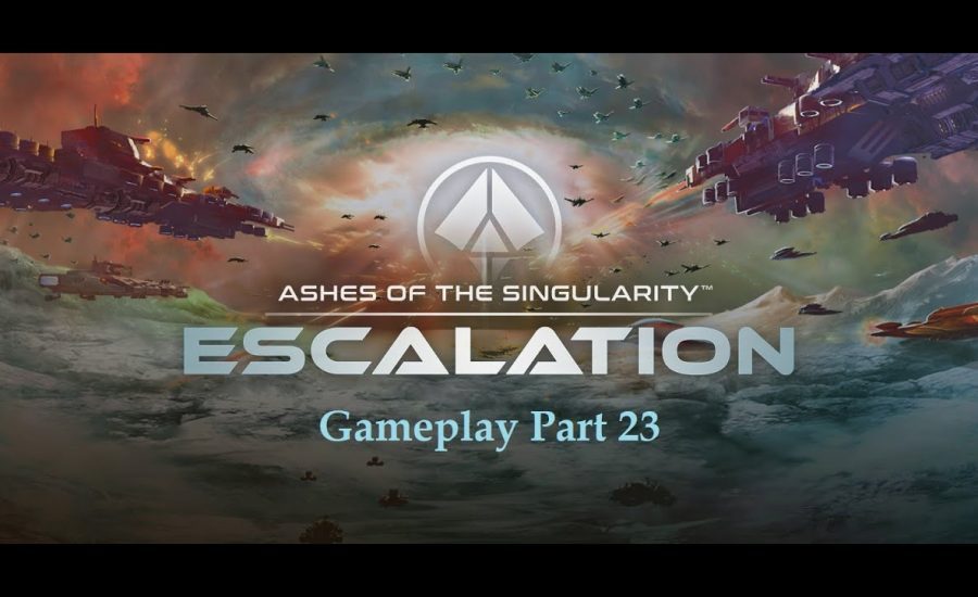 Ashes of the Singularity  Escalation Gameplay Part 23