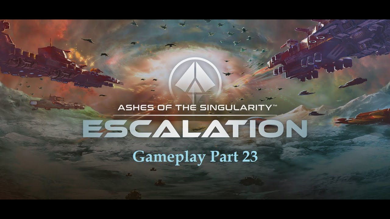 Ashes of the Singularity  Escalation Gameplay Part 23