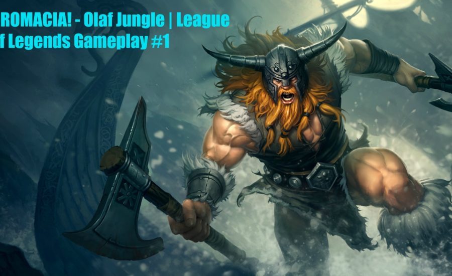 BROMACIA! - Olaf Jungle | League of Legends Gameplay #1