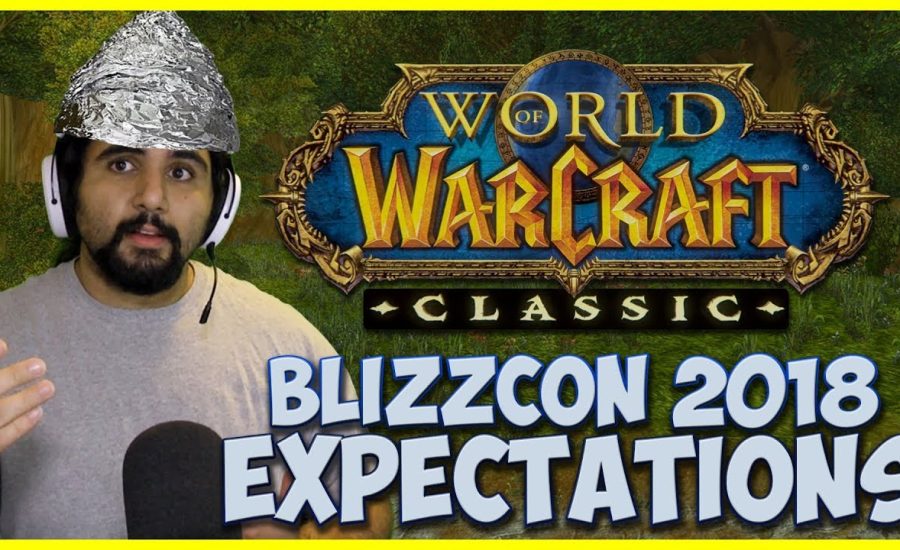 BlizzCon 2018 WoW Classic Panel Expectations and Thoughts