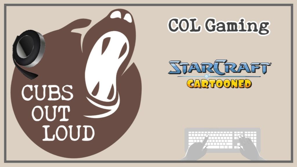 COL Gaming: 3/10/21: StarCraft: Cartooned Day 2