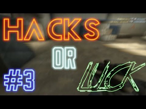CS:GO | Hacks or Luck!? #3
