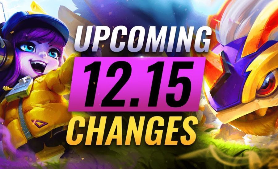 CURRENT UPCOMING CHANGES For Patch 12.15 - League of Legends