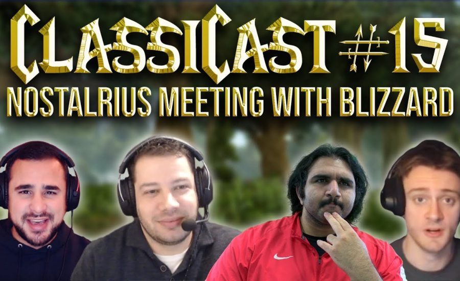 ClassiCast #15 | Blizzard Nostalrius Meeting feat. Nostalrius Dev, Nano - The WoW Classic Podcast